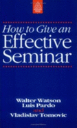 How to Give an Effective Seminar