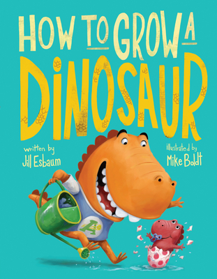 How to Grow a Dinosaur - Esbaum, Jill