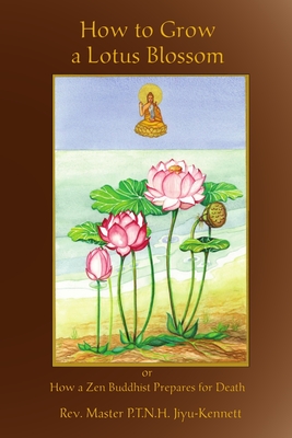 How to Grow a Lotus Blossom - Jiyu-Kennett, Master P T N H, Rev.
