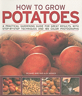 How to Grow Potatoes: A Practical Gardening Guide for Great Results, with