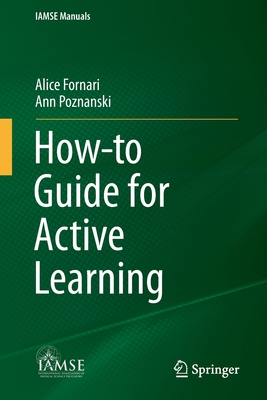 How-To Guide for Active Learning - Fornari, Alice (Editor), and Poznanski, Ann (Editor)