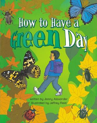 How to have a Green Day Info Trail Competent Book 6 - Alexander, Jenny, and Hall, Christine, and Coles, Martin