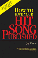 How to Have Your Hit Song Published and Updated - Warner, Jay, and Jay, Warner