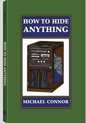 How to Hide Anything - Connor, Michael