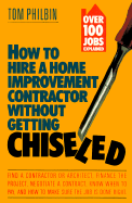 How to Hire a Home Improvement Contractor Without Getting Chiseled