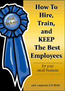 How to Hire, Train & Keep the Best Employees for Your Small Business