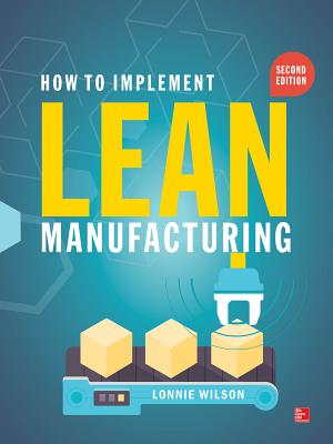 How to Implement Lean Manufacturing, Second Edition - Wilson, Lonnie