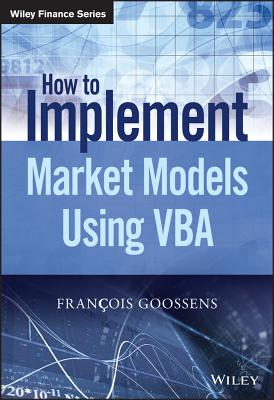 How to Implement Market Models Using VBA - Goossens, Francois