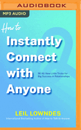 How to Instantly Connect with Anyone: 96 All-new Little Tricks for Big Success in Relationships