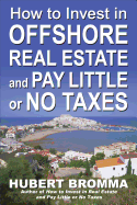 How to Invest in Offshore Real Estate and Pay Little or No Taxes
