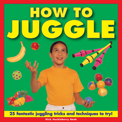 How to Juggle - Huckleberry, Nick