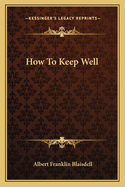 How to Keep Well