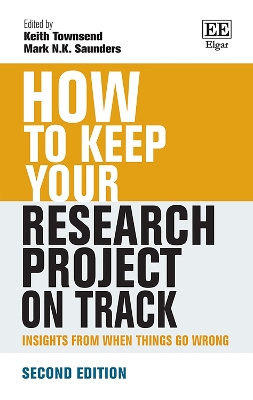 How to Keep Your Research Project on Track: Insights from When Things Go Wrong - Townsend, Keith (Editor), and Saunders, Mark N. (Editor)
