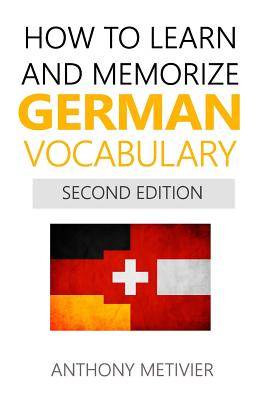 How to Learn and Memorize German Vocabulary - Metivier, Anthony