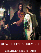 How to Live a Holy Life