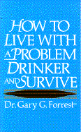 How to Live with a Problem Drinker