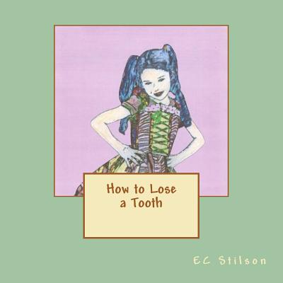 How to Lose a Tooth - Stilson, Ec