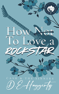 How to Love a Rockstar: an opposites attract, enemies to lovers, small town, rockstar romantic comedy