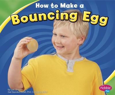 How to Make a Bouncing Egg - Marks, Jennifer L