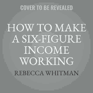 How to Make a Six-Figure Income Working Part-Time