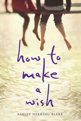 How to Make a Wish - Blake, Ashley Herring