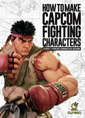 How to Make Capcom Fighting Characters: Street Fighter Character Design - Capcom, and Akiman, and Kiki