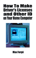 How to Make Driver's Licenses and Other ID on Your Home Computer