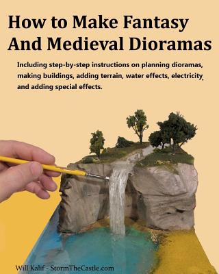 How to Make Fantasy and Medieval Dioramas - Kalif, Will