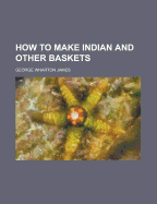 How to make Indian and other baskets