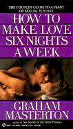 How to Make Love Six Nights a Week - Masterton, Graham