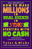 How to Make Million$ in Real Estate in Three Years Starting with No Cash: 5 - Hicks, Tyler Gregory