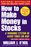 How to Make Money in Stocks: A Winning System in Good Times or Bad, 3rd Edition