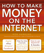 How to Make Money on the Internet Made Easy: Apple, eBay, Amazon, Facebook - There are So Many Ways of Making a Living Online