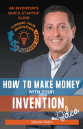 How to Make Money with Your Invention Idea