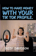 How To Make Money With Your Tik Tok Profile