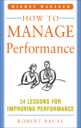 How to Manage Performance: 24 Lessons for Improving Performance