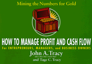 How to Manage Profit and Cash Flow: Mining the Numbers for Gold