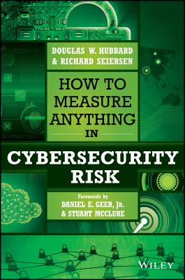 How to Measure Anything in Cybersecurity Risk - Hubbard, DW