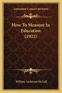 How to Measure in Education (1922)