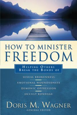 How to Minister Freedom - Wagner, Doris M