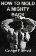 How to Mold a Mighty Back: (Original Version, Restored)