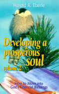 How to Move Into God's Financial Blessings: Volume Two, Developing a Prosperous Soul
