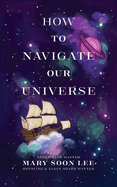How to Navigate Our Universe