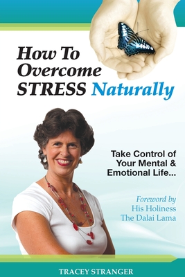 How to Overcome Stress Naturally - Stranger, Tracey