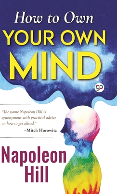 How to Own Your Own Mind (Hardcover Library Edition) - Hill, Napoleon