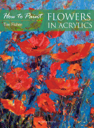 How to Paint: Flowers in Acrylics