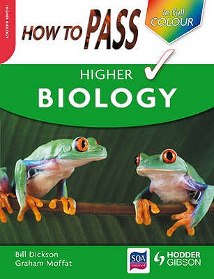 How to Pass Higher Biology - Dickson, Billy, and Moffat, Graham