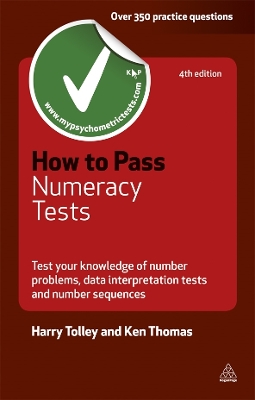 How to Pass Numeracy Tests: Test Your Knowledge of Number Problems, Data Interpretation Tests and Number Sequences - Tolley, Harry