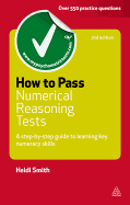 How to Pass Numerical Reasoning Tests: A Step-By-Step Guide to Learning Key Numeracy Skills