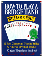 How to Play a Bridge Hand: 12 Easy Chapters to Winning Bridge by America's Premier Teacher